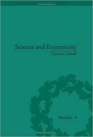 [ CourseLala com ] Science and Eccentricity - Collecting, Writing and Performing Science for Early Nineteenth-Century Audiences