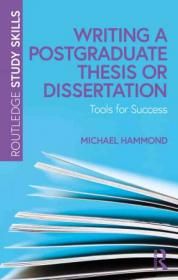 Writing a Postgraduate Thesis or Dissertation Tools for Success