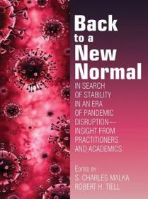 Back to a New Normal - In Search of Stability in an Era of Pandemic Disruption - Insight from Practitioners and Academics