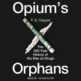 P E  Caquet - 2022 - Opium’s Orphans (History)