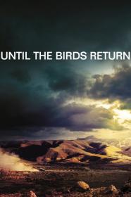 Until The Birds Return (2017) [720p] [WEBRip] <span style=color:#39a8bb>[YTS]</span>