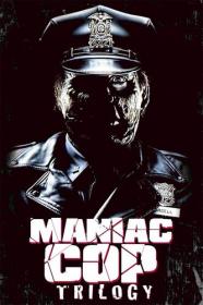Маньяк-полицейский Maniac Cop Trilogy 1988-1992