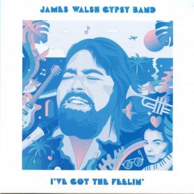 James Walsh Gypsy Band - 1979 - I've Got The Feelin'