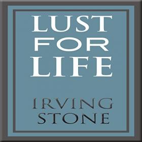Irving Stone - 2012 - Lust for Life (Biography)