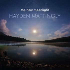 Hayden Mattingly - 2022 - The Next Moonlight (FLAC)