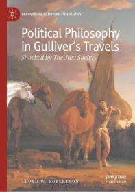 Political Philosophy in Gulliver ' s Travels - Shocked by The Just Society