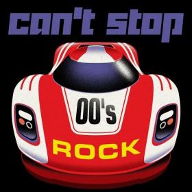 Various Artists - Can't Stop - 00's Rock (2022) Mp3 320kbps [PMEDIA] ⭐️