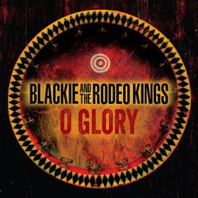 Blackie and The Rodeo Kings - O Glory (2022) [24Bit-44.1kHz] FLAC [PMEDIA] ⭐️