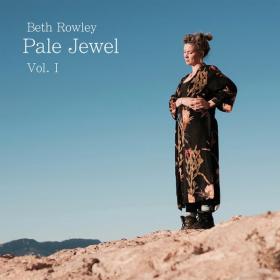 Beth Rowley - Pale Jewel, Vol  1 (2022) [24Bit-44.1kHz] FLAC [PMEDIA] ⭐️