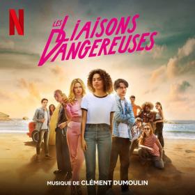 Clément Dumoulin - Les Liaisons Dangereuses (Soundtrack From The Netflix Film) (2022) [24Bit-48kHz] FLAC [PMEDIA] ⭐️