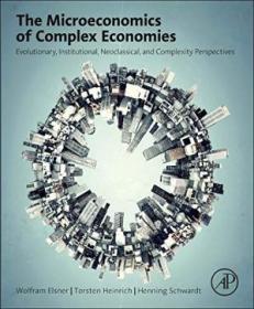 [ TutGator.com ] The Microeconomics of Complex Economies - Evolutionary, Institutional, Neoclassical, and Complexity Perspectives (Solutions)