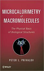[ TutGee com ] Microcalorimetry of Macromolecules - The Physical Basis of Biological Structures