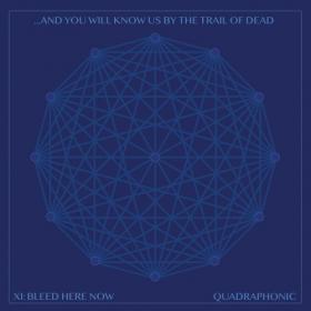 And You Will Know Us By The Trail Of Dead - XI- Bleed Here Now (2022) Mp3 320kbps [PMEDIA] ⭐️