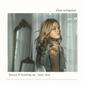Alana Springsteen - History of Breaking Up (Part Two) (2022) Mp3 320kbps [PMEDIA] ⭐️