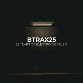 VA - BTRAX25 - 25 Years of Electronic Music (2022) Mp3 320kbps [PMEDIA] ⭐️