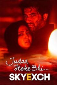 Judaa Hoke Bhi (2022) Hindi 1080p HQ PreDVD Rip x264 AAC [1.8GB]- CineVood