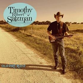Timothy Robert Salzman - 2022 - Old Dirt Road