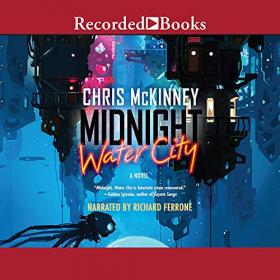 Chris Mckinney - 2021 - Midnight, Water City (Thriller)