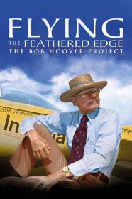 Flying The Feathered Edge The Bob Hoover Project (2014) [1080p] [WEBRip] <span style=color:#39a8bb>[YTS]</span>