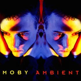 Moby - Ambient (1993 Elettronica) [Flac 16-44]