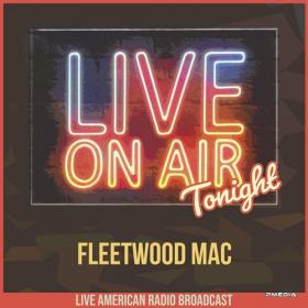 Fleetwood Mac - Live On Air Tonight (2022) FLAC [PMEDIA] ⭐️