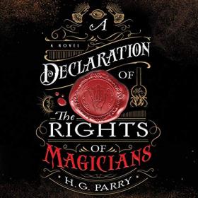 H. G. Parry - 2021 - A Declaration of the Rights of Magicians (Fantasy)