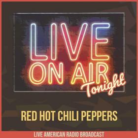 Red Hot Chili Peppers - Live On Air Tonight (2022) FLAC [PMEDIA] ⭐️