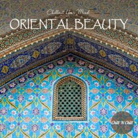 VA - Oriental Beauty - Chillout Your Mind (2022)