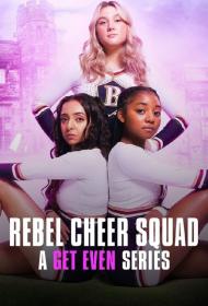 Rebel Cheer Squad A Get Even Series S01 WEBRip x264<span style=color:#39a8bb>-ION10</span>