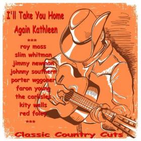 Various Artist - I'll Take You Home Again Kathleen (Classic Country Cuts) (2022) Mp3 320kbps [PMEDIA] ⭐️