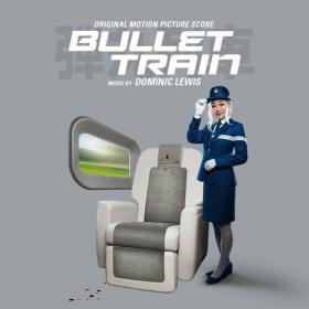 Dominic Lewis - Bullet Train (Original Motion Picture Score) (2022) Mp3 320kbps [PMEDIA] ⭐️