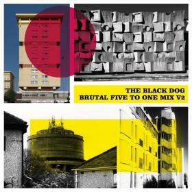 The Black Dog - Brutal Five To One Mix V2 (2022) Mp3 320kbps [PMEDIA] ⭐️