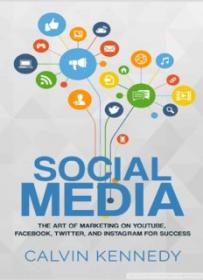 Social Media - The Art of Marketing on YouTube, Facebook, Twitter, and Instagram.pdf