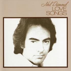 Neil Diamond - Love Songs (1981 Pop) [Flac 16-44]