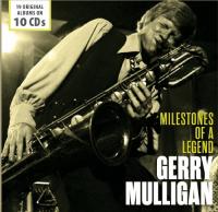 Gerry Mulligan - Milestones of a Legend - Vol  1-10  (10CD) (2016) [FLAC]