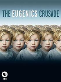 American Experience The Eugenics Crusade 2018 1080p WEBRip x264<span style=color:#39a8bb>-RARBG</span>