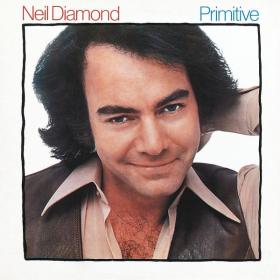 Neil Diamond - Primitive (1984 Pop) [Flac 24-192]