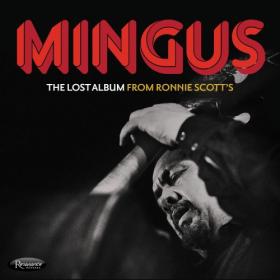 Charles Mingus - The Lost Album from Ronnie Scott’s (Live) (2022) FLAC [PMEDIA] ⭐️