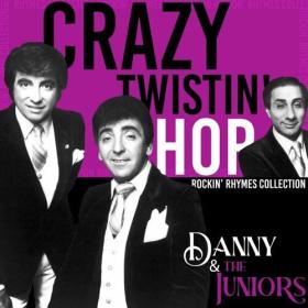 Danny & The Juniors - Crazy Twistin' Hop (Rockin' Rhymes Collection) (2022) Mp3 320kbps [PMEDIA] ⭐️