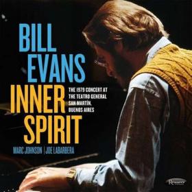 Bill Evans - Inner Spirit_ The 1979 Concert at the Teatro General San Martín, Buenos Aires (Live) (2022)