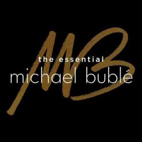 Michael Bublé - The Essential Michael Bublé (2022)