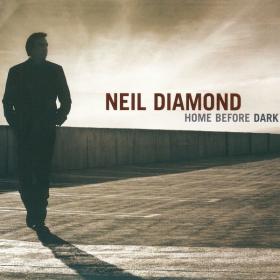 Neil Diamond - Home Before Dark (2008 Pop) [Flac 24-96]