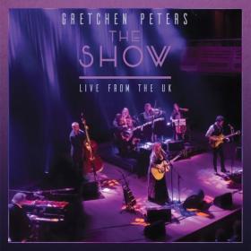 (2022) Gretchen Peters - The Show Live from the UK [FLAC]