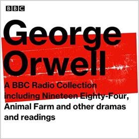 George Orwell - A BBC Radio Collection