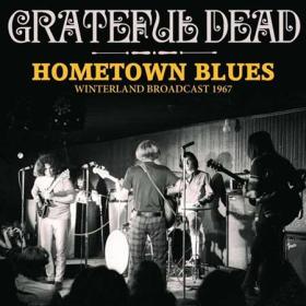 Grateful Dead - Hometown Blues (2022)
