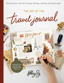 [ TutGator com ] The Art of the Travel Journal - Chronicle Your Life with Drawing, Painting, Lettering, and Mixed Media (True EPUB, MOBI)