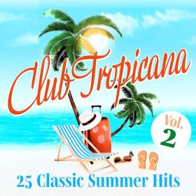 Various Artists - Club Tropicana - 25 Classic Summer Hits, Vol  2 (2022) Mp3 320kbps [PMEDIA] ⭐️
