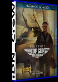 Top Gun Maverick (2022) IMAX 1080p WEB-DL x264 iTA AC3 ENG AAC <span style=color:#39a8bb>- iDN_CreW</span>