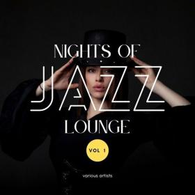 VA - Nights of Jazz Lounge, Vol  1 (2022) [FLAC]