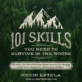 Kevin Estela - 2020 - 101 Skills You Need to Survive in the Woods (Nature)